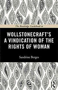 The Routledge Guidebook to Wollstonecrafts a Vindication of the Rights of Woman (Paperback)