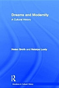 Dreams and Modernity : A Cultural History (Hardcover)