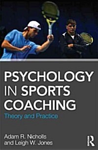 Psychology in Sports Coaching : Theory and Practice (Paperback)