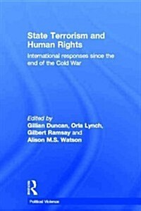 State Terrorism and Human Rights : International Responses Since the End of the Cold War (Hardcover)