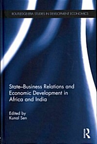 State-Business Relations and Economic Development in Africa and India (Hardcover, New)