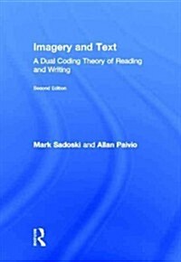 Imagery and Text : A Dual Coding Theory of Reading and Writing (Hardcover, 2 ed)