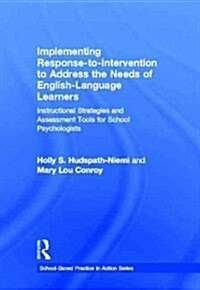 Implementing Response-to-Intervention to Address the Needs of English-Language Learners : Instructional Strategies and Assessment Tools for School Psy (Hardcover)