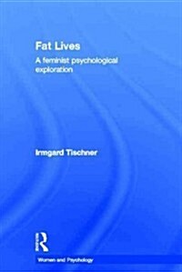 Fat Lives : A Feminist Psychological Exploration (Hardcover)
