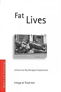 Fat Lives : A Feminist Psychological Exploration (Paperback)