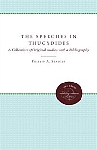 The Speeches in Thucydides: A Collection of Original Studies with a Bibliography (Paperback)