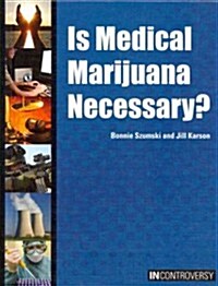 Is Medical Marijuana Necessary? (Library Binding)