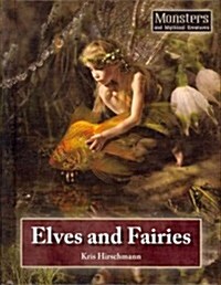 Elves and Fairies (Library Binding)