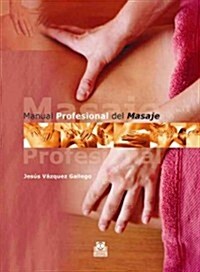 Manual Profesional Del Masaje / Professional Manual Massage (Paperback)