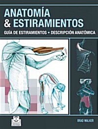 Anatomia & estiramientos / Anatomy & Stretching (Paperback)