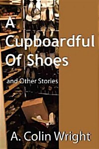 A Cupboardful of Shoes: And Other Stories (Hardcover)