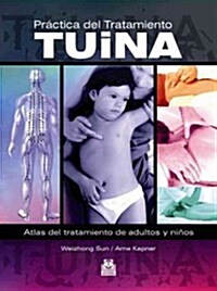 Practica Del Tratamiento Tuina / Tuina Treatment Practice (Paperback)