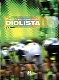 Manual de entrenamiento del ciclista / The Cyclists Training Bible (Paperback, Translation)