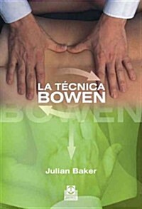 La tecnica Bowen / The Bowen Technique (Paperback, Translation)