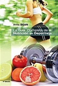 La gu? completa de la nutrici? del deportista / The Complete Guide to Sports Nutrition (Paperback, Translation)