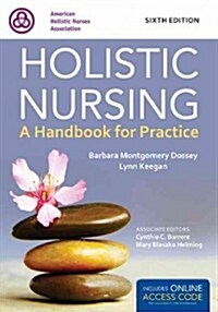 Holistic Nursing: A Handbook for Practice [With Access Code] (Paperback, 6)