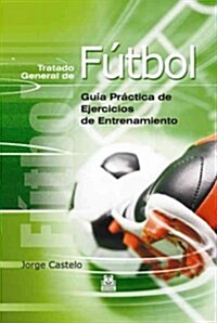 Tratado General De Futbol / General Treaty of Football (Hardcover)
