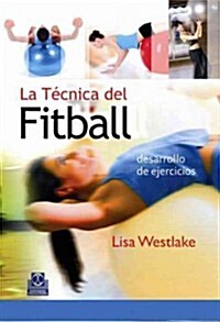 La Tecnica Del Fitball / the Technique of Fitball (Paperback)
