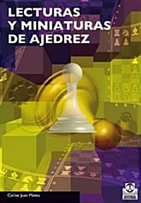 Lecturas Y Miniaturas Del Ajedrez / Readings and Miniature of Chess (Paperback)