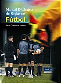 Manual did?tico de reglas de f?bol / Training Manual of Soccer Rules (Paperback)