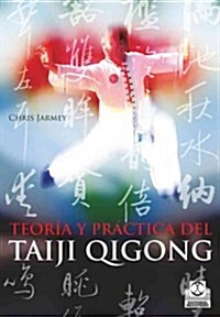 Teor? y pr?tica del Taiji Qigong / The Theory and Practice of Taiji Qigong (Paperback, Translation)