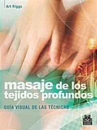 Masajes de los tejidos profundos / Deep Tissue Massage (Paperback, Translation)