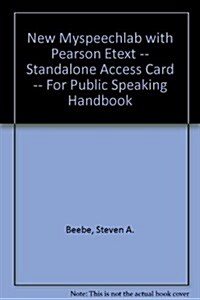 New Myspeechlab with Pearson Etext -- Standalone Access Card -- For Public Speaking Handbook (Hardcover, 4)