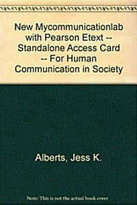 New Mycommunicationlab with Pearson Etext -- Standalone Access Card -- For Human Communication in Society (Hardcover, 3)