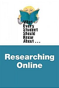 What Every Student Should Know about Researching Online (Paperback, 2, Revised)