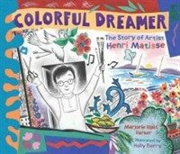 Colorful dreamer(The) story of artist Henri Matisse 표지이미지