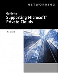 Guide to Supporting Microsoft Private Clouds (Paperback)