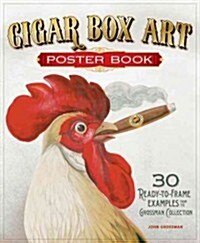 Cigar Box Art Poster Book: 30 Ready-To-Frame Examples from the John and Carolyn Grossman Collection (Paperback)