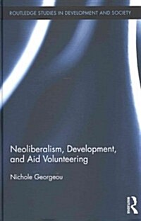 Neoliberalism, Development, and Aid Volunteering (Hardcover)