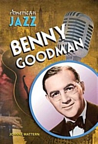 Benny Goodman (Library Binding)