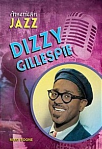 Dizzy Gillespie (Library Binding)