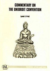 Commentary on the Unidroit Convention on Stolen and Illegally Exported Cultural Objects 1995 (Paperback)