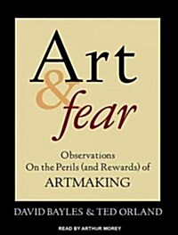 Art & Fear: Observations on the Perils (and Rewards) of Artmaking (Audio CD)