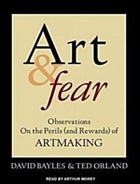 Art & Fear: Observations on the Perils (and Rewards) of Artmaking (MP3 CD, MP3 - CD)