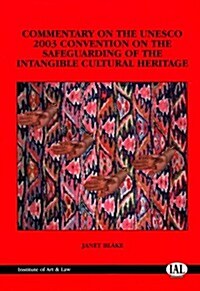 Commentary on the 2003 UNESCO Convention on the Safeguarding of the Intangible Cultural Heritage (Paperback)