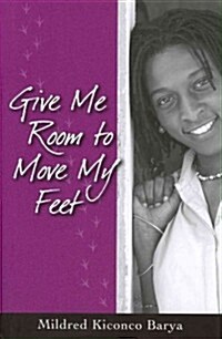 Give Me Room to Move My Feet (Hardcover)