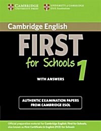 Cambridge English First for Schools 1 Students Book with Answers : Authentic Examination Papers from Cambridge ESOL (Paperback)