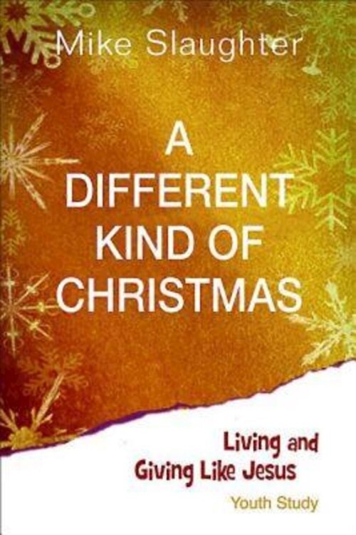 A Different Kind of Christmas Youth Edition with Leader Helps: Living and Giving Like Jesus (Paperback)