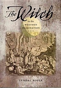 The Witch in the Western Imagination (Hardcover)