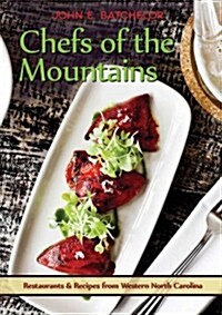 Chefs of the Mountains: Restaurants & Recipes from the Western North Carolina (Paperback)