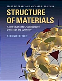Structure of Materials : An Introduction to Crystallography, Diffraction and Symmetry (Hardcover, 2 Revised edition)