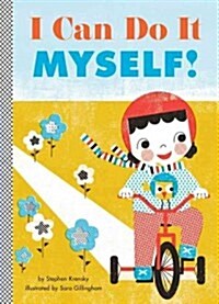 I Can Do It Myself!: A Board Book (Board Books)