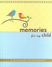 Memories for My Child: A Keepsake to Remember (Spiral)