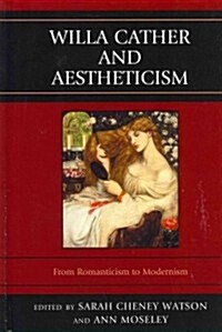 Willa Cather and Aestheticism (Hardcover)