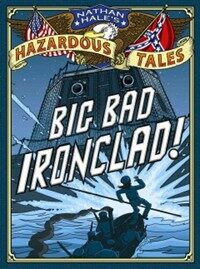 Big Bad Ironclad! (Nathan Hale's Hazardous Tales #2) (Hardcover)