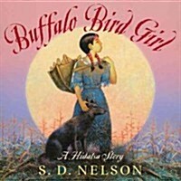 Buffalo Bird Girl: A Hidatsa Story (Hardcover)